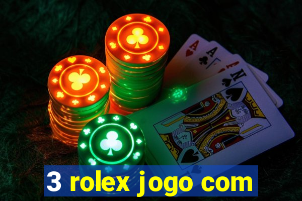 3 rolex jogo com